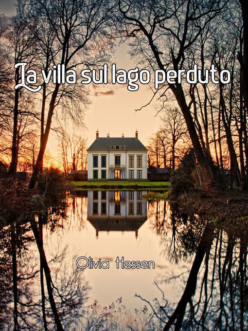 Title details for La villa sul lago perduto by Olivia Hessen - Available